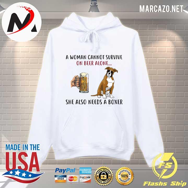 A Woman Cannot Survive On Beer Alone She Also Needs A Boxer Shirt Hoodie