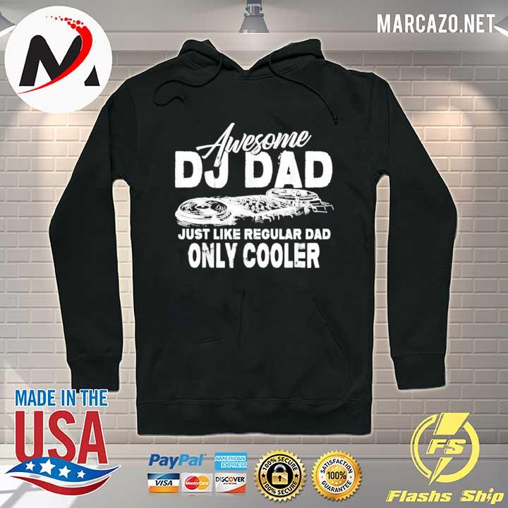 Awesome dj dad just like regular dad only cooler s Hoodie