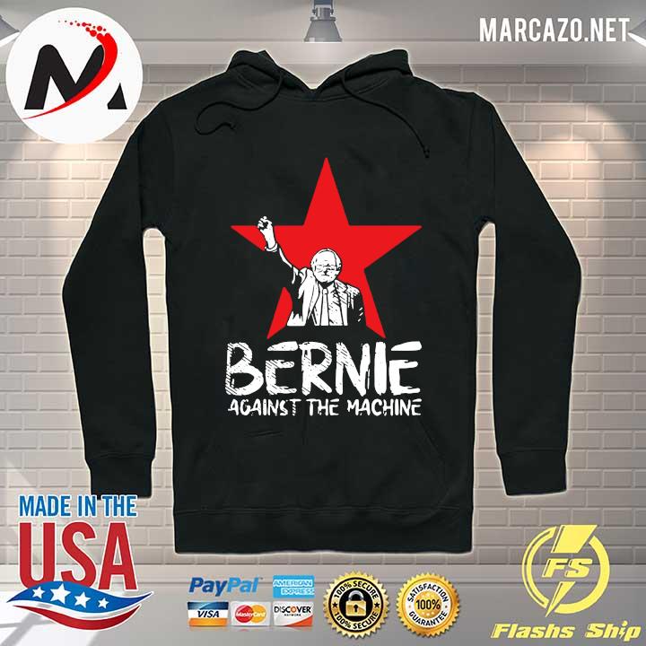 Bernie Sanders Against The Machine Red Star 2020 President Shirt Hoodie