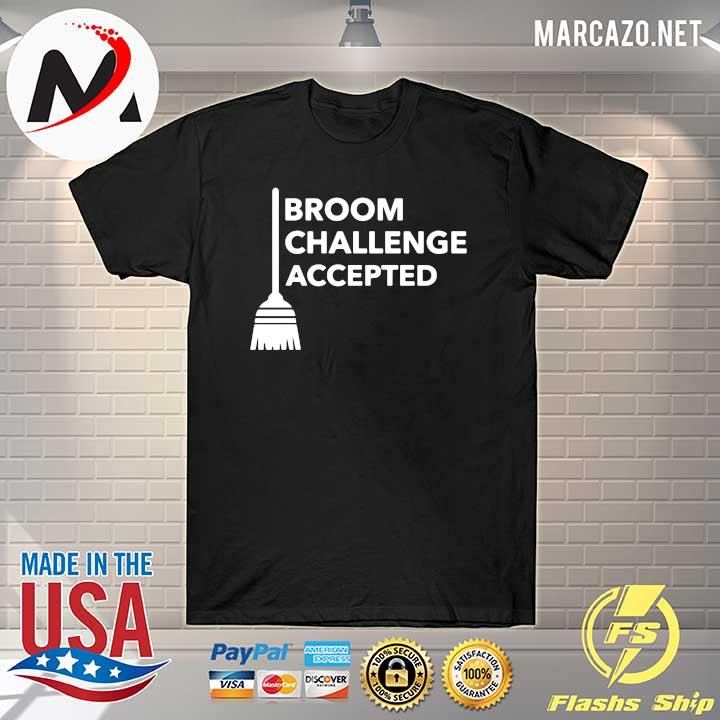 Broom Challenge Accepted Shirt