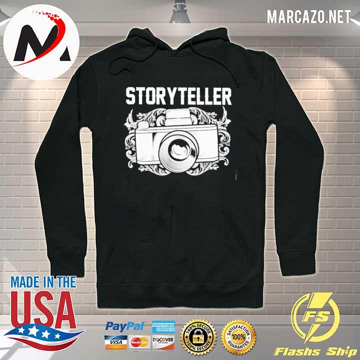 Camera Photographer Storyteller Shirt Hoodie