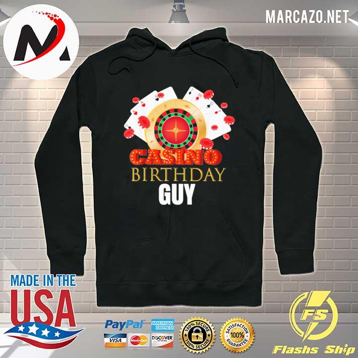 Casino Birthday Guy Shirt Hoodie