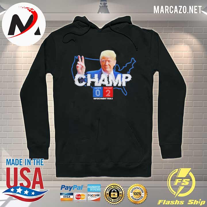 Champ Dems Trump 02 Impeachment trials s Hoodie