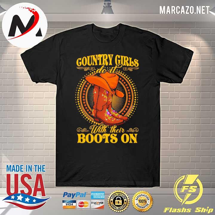 Country Girls Do It With Her Boots On Shirt