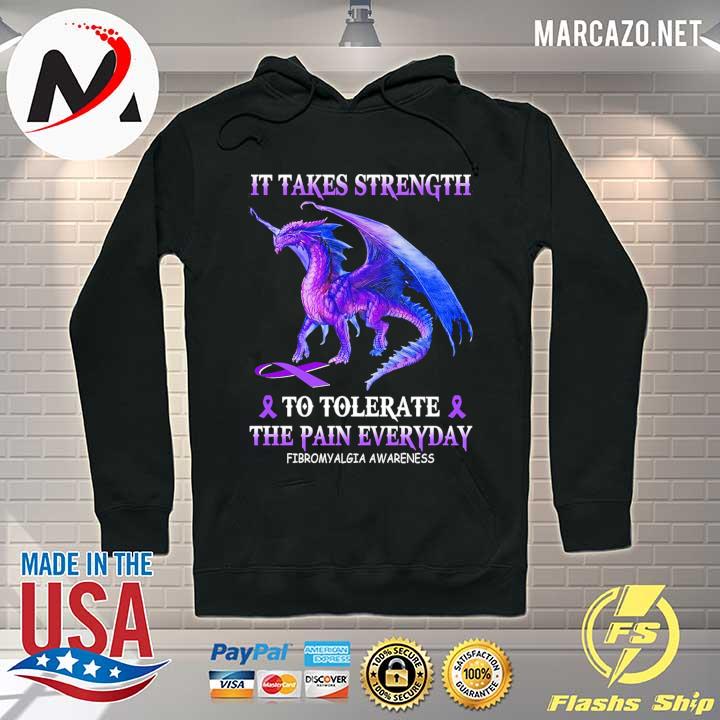 Dragon It Takes Strength To Tolerate The Pain Everyday Fibromyalgia Awareness Shirt Hoodie