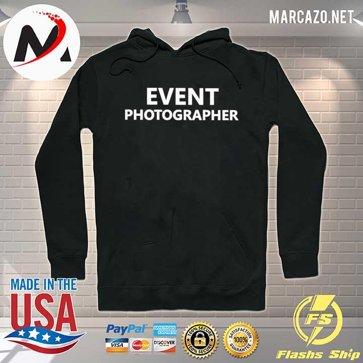 Event Photographer Shirt Hoodie