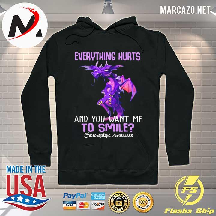 Everything Hurts And You Want Me To Smile Fibromyalgia Awareness Shirt Hoodie