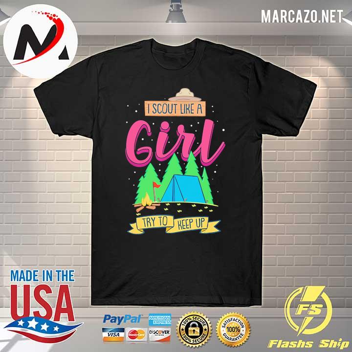 I Scout Like A Girl Try To Keep Up Shirt