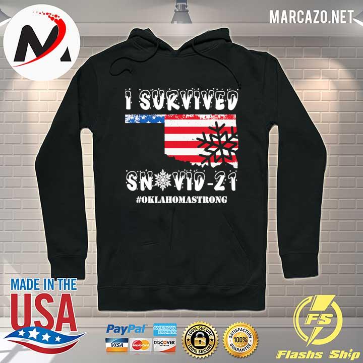 I Survived Snovid 2021 American Flag Oklahoma Strong 4 Shirt Hoodie