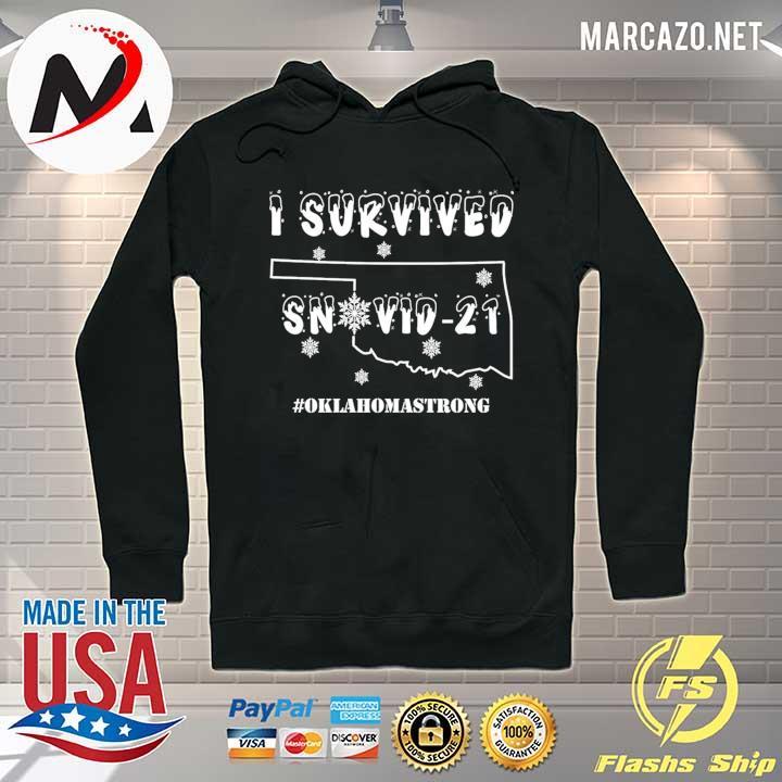 I Survived Snovid 2021 Oklahoma Strong 3 Shirt Hoodie