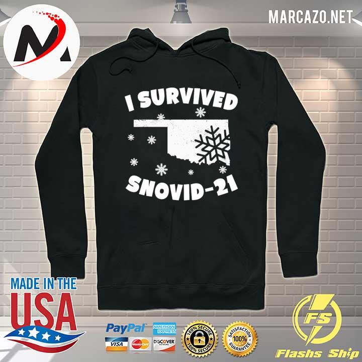 I Survived Snovid 2021 Oklahoma Strong 7 Shirt Hoodie