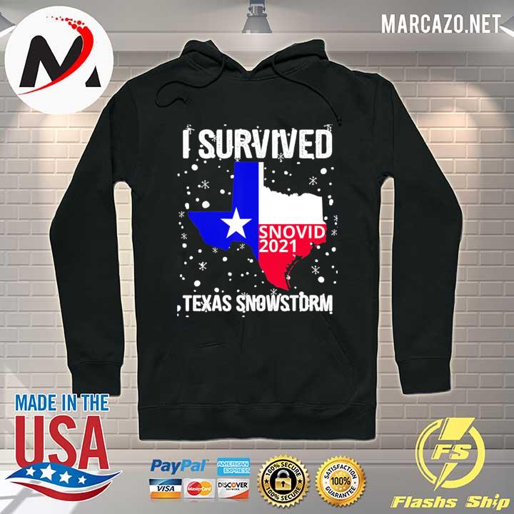 I Survived Snovid 2021 Texas Snowstorm 10 Shirt Hoodie