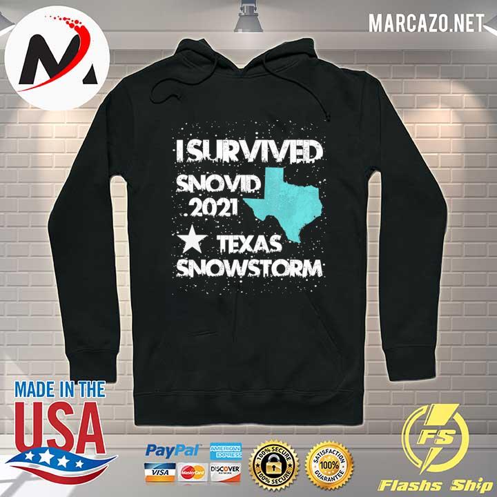 I Survived Snovid 2021 Texas Snowstorm 12 Shirt Hoodie