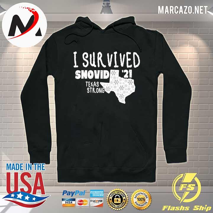 I Survived Snovid 2021 Texas Snowstorm 17 Shirt Hoodie