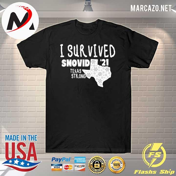 I Survived Snovid 2021 Texas Snowstorm 17 Shirt