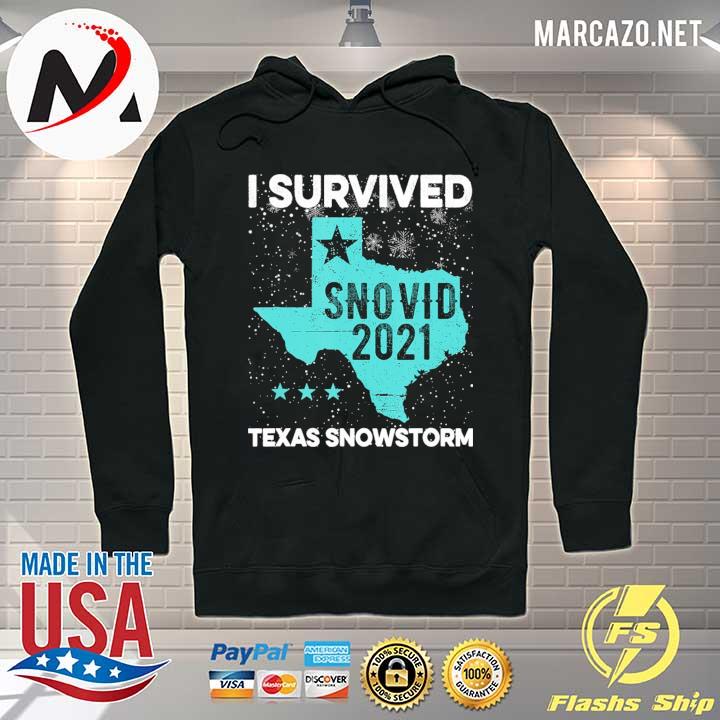 I Survived Snovid 2021 Texas Snowstorm 18 Shirt Hoodie