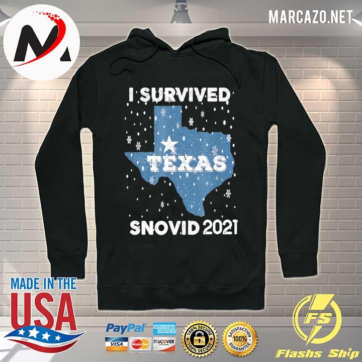 I Survived Snovid 2021 Texas Snowstorm 19 Shirt Hoodie