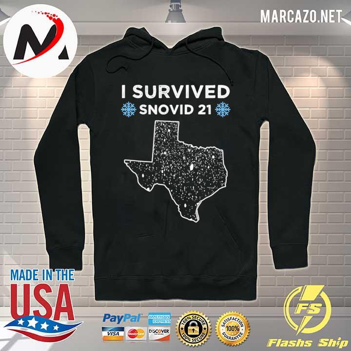 I Survived Snovid 2021 Texas Snowstorm 20 Shirt Hoodie