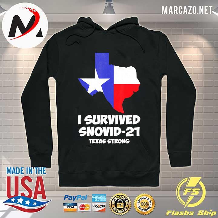 I Survived Snovid 2021 Texas Snowstorm 5 Shirt Hoodie