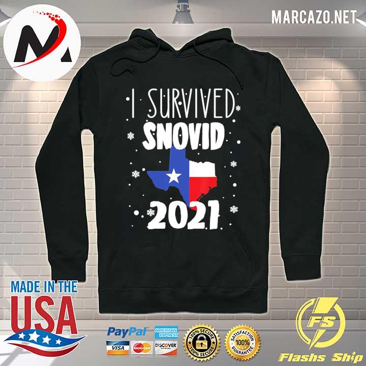 I Survived Snovid 2021 Texas Snowstorm 6 Shirt Hoodie