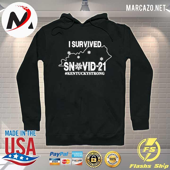 I Survived Snovid-21 Kentucky Strong Shirt Hoodie