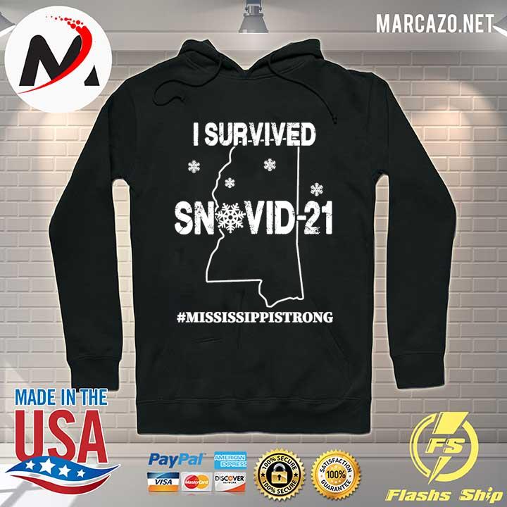 I Survived Snovid-21 Mississippi Strong Shirt Hoodie