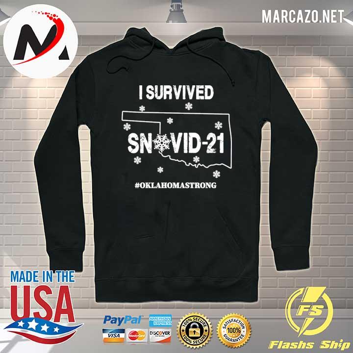 I Survived Snovid-21 Oklahoma Strong Shirt Hoodie