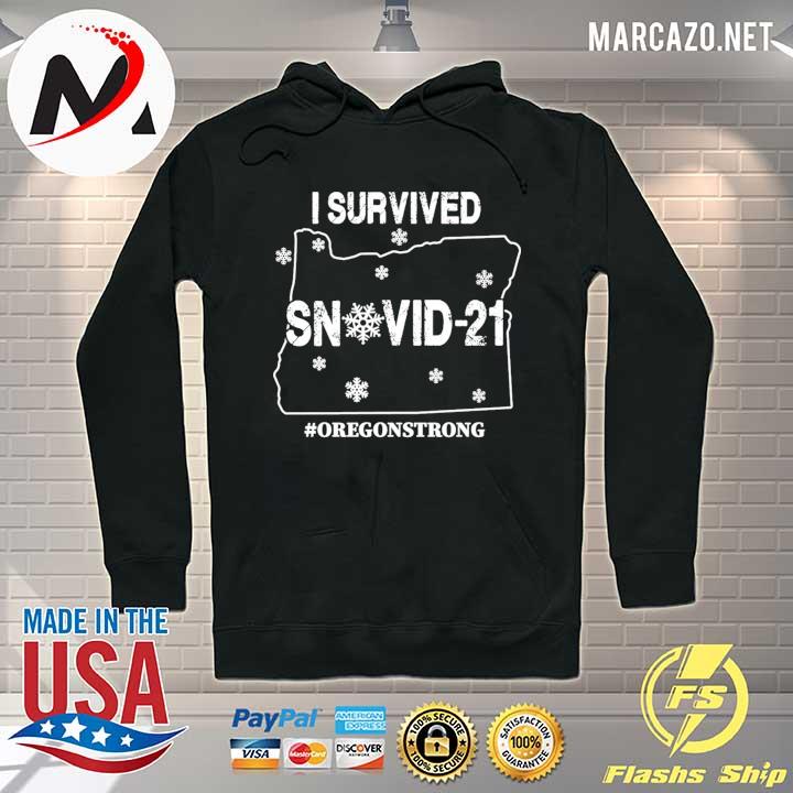 I Survived Snovid-21 Texas Oregon Strong Shirt Hoodie