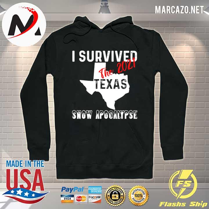 I Survived Snovid The 2021 Texas Snow Apocalypse Snowstorm 12 Shirt Hoodie