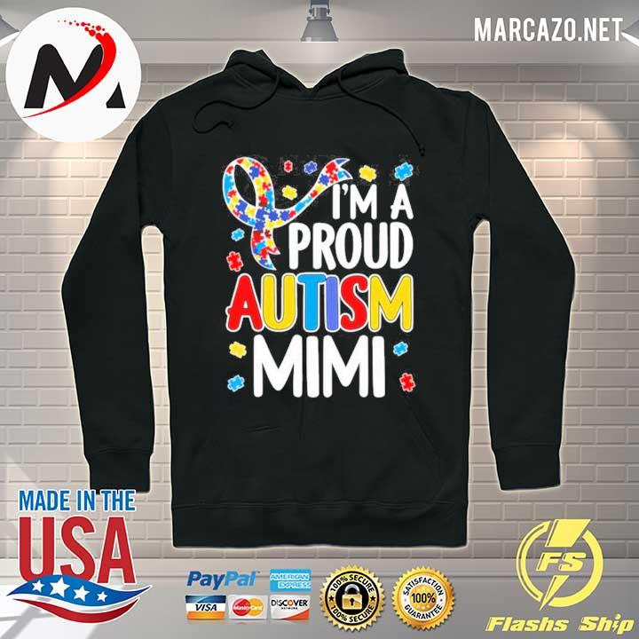 I’m A Proud Autism Mimi Autism Awareness Shirt Hoodie