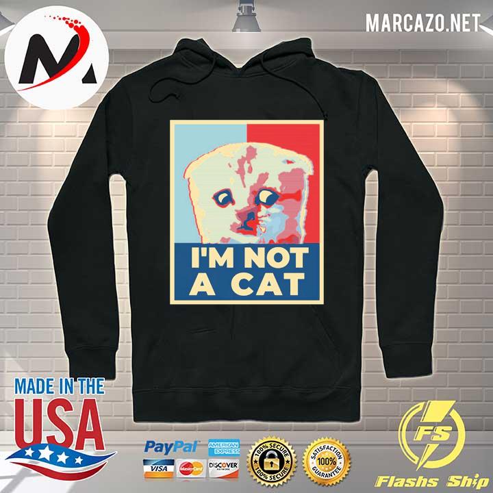 I’m Here Live I’m Not A Cat Meme Zoom Humor Gifts Hope T-Shirt Hoodie