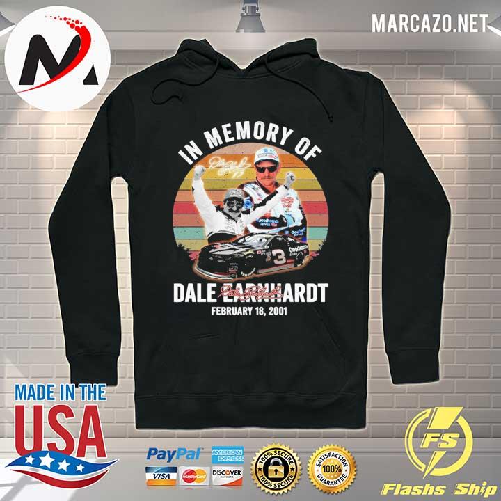 In Memory Of Dale Earnhardt February 18 2001 Signature Vintage Retro Shirt Hoodie