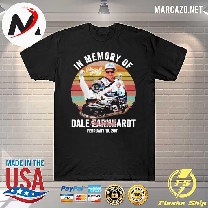 In Memory Of Dale Earnhardt February 18 2001 Signature Vintage Retro Shirt