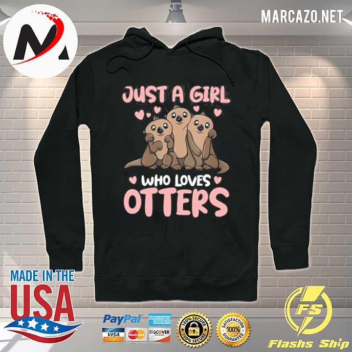 Just A Girl Who Loves Otters Shirt Hoodie