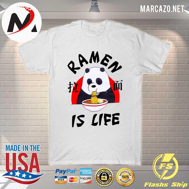 Panda Ramen Is Life Shirt