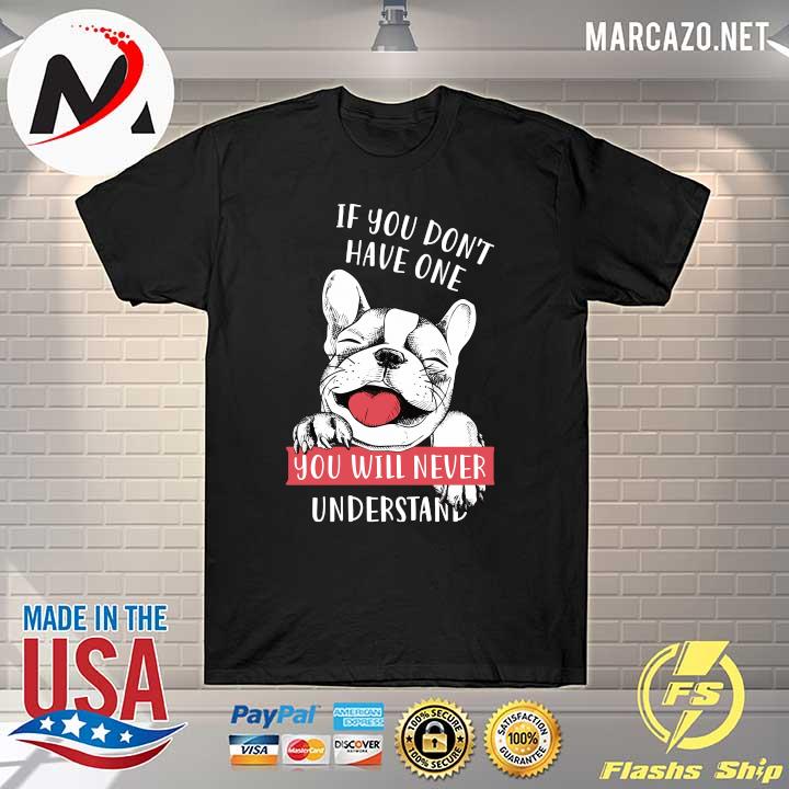 Pitbull If You Don't Have One You'll Never Understand Shirt