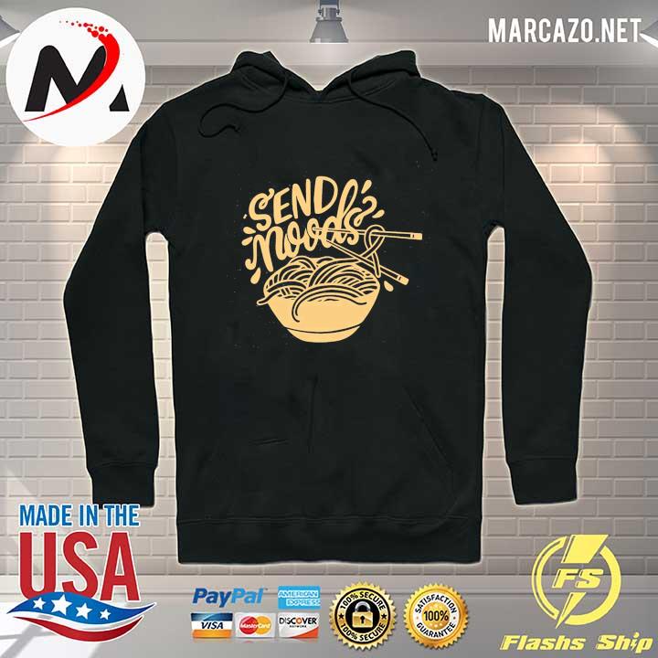 Ramen Send Noods Shirt Hoodie