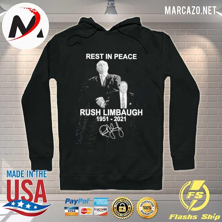 Rest In Peace Rush Limbaugh Signature 1951 - 2021 Shirt Hoodie