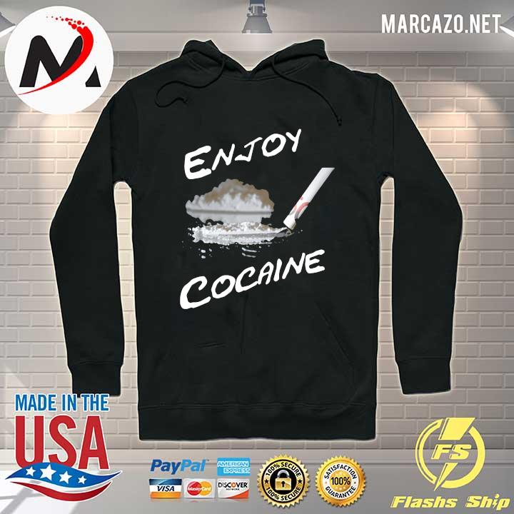 Smoke Enjoy Cocaine Shirt Hoodie