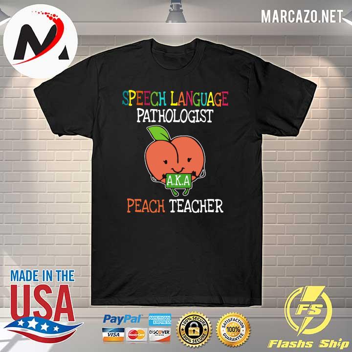 Speech Language Pathologist AKA Peach Teacher Shirt