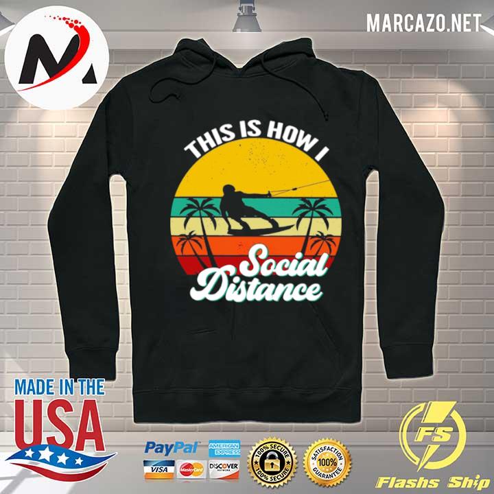 Wakeboarding This Is How Social Distance Vintage Hoodie