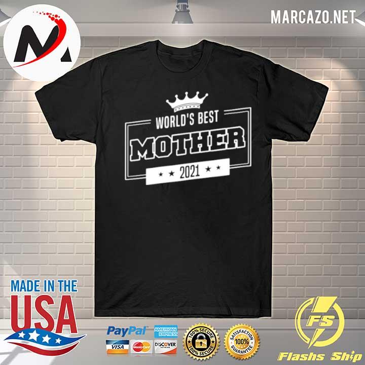 Worlds best mother 2021 shirt.