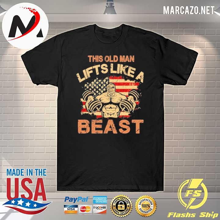 This old man lifts like a beast shirt