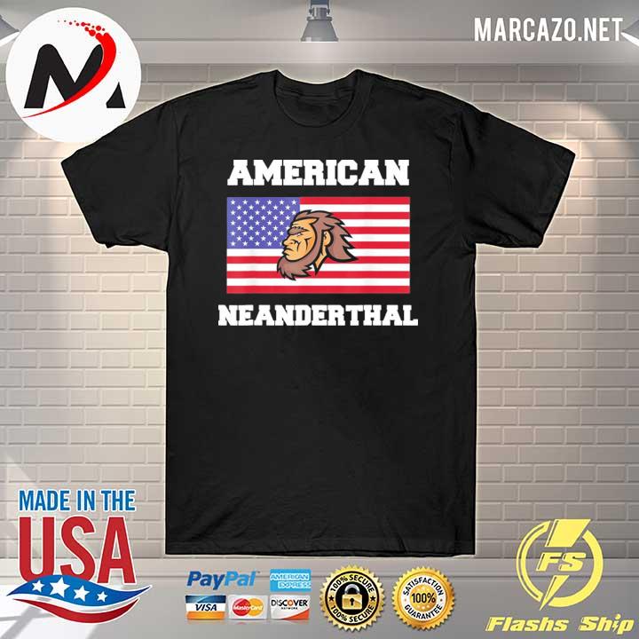 American flag American neanderthal for proud neanderthals shirt