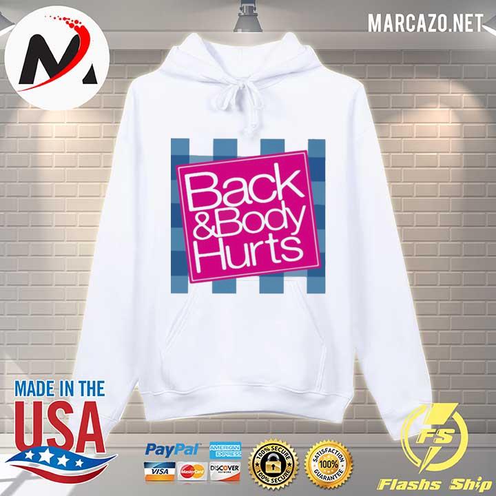 Back and Body hurts 2021 s Hoodie