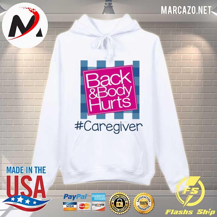 Back and Body hurts #Caregiver 2021 s Hoodie