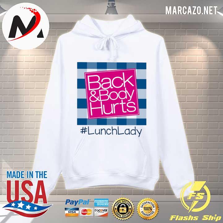 Back and Body hurts #Lunch Lady 2021 s Hoodie