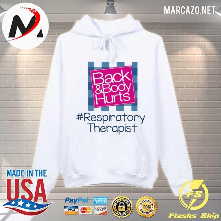 Back and Body hurts #Respiratory Therapist 2021 s Hoodie