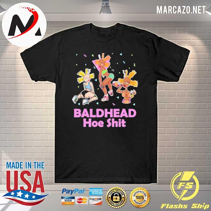 Bald headed hoe shit funny sarcasm shirt