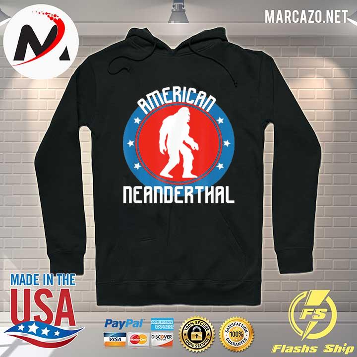 Bigfoot American Neanderthal Shirt Hoodie